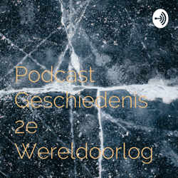 Podcast Geschiedenis 2e Wereldoorlog