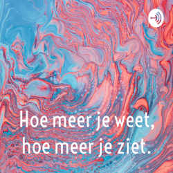 Hoe meer je weet, hoe meer je ziet.