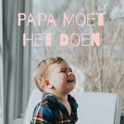 Papa Moet Het Doen