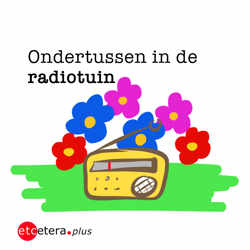 Ondertussen in de Radiotuin