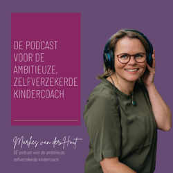 Marlies van der Hout | DE podcast voor de ambitieuze, zelfverzekerde kindercoach