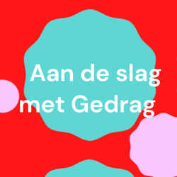 Aan de slag met Gedrag 