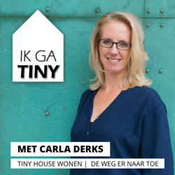 Ik ga tiny | Tiny house wonen | De weg er naar toe