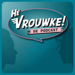 Hé Vrouwke