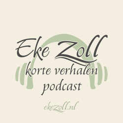 Eke Zoll korte verhalen podcast