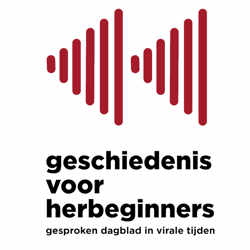 Geschiedenis voor herbeginners - gesproken dagblad in virale tijden