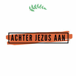 Achter Jezus Aan