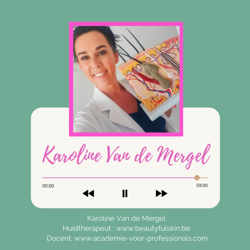 Karoline Van de Mergel - 
Huidtherapeut en orthomoleculaire voedingscoach. Docent/motivatiespreker 