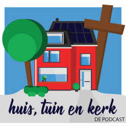 Huis, tuin en kerk, de podcast