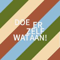 Doe er zelf wat aan!