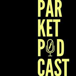 Parket Podcast