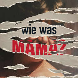 Wie was mama?