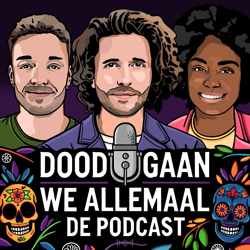 Dood Gaan We Allemaal - De Podcast