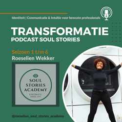 TRANSFORMATIE,  IDENTITEIT , INTUÏTIE & SOUL PURPOSE | PODCAST SOUL STORIES