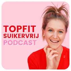 Topfit Suikervrij Podcast