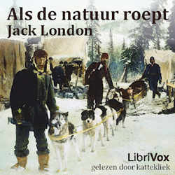 Als de natuur roept by Jack London (1876 - 1916)