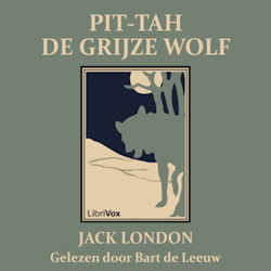 Pit-tah, de Grijze Wolf by Jack London (1876 - 1916)